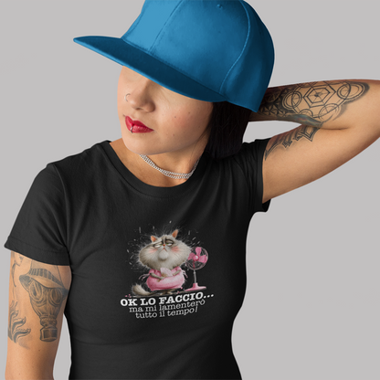 T-shirt Ok Lo Faccio… Ma Mi Lamenterò Tutto il Tempo