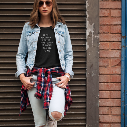 T-shirt Io di Mattina Presto Non Parlo