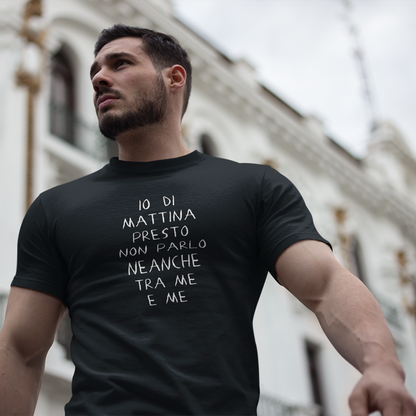 T-shirt Io di Mattina Presto Non Parlo