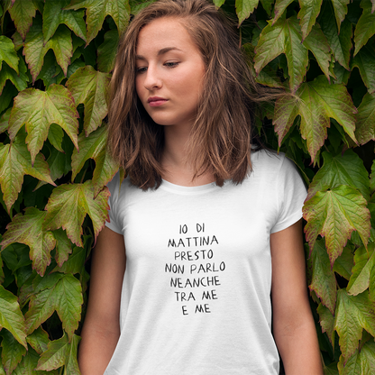T-shirt Io di Mattina Presto Non Parlo